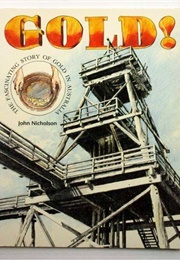 Gold! the Fascinating Story of Gold in Australia (John Nicholson)