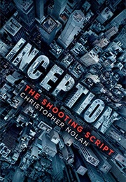 Inception: The Shooting Script (Christopher Nolan)
