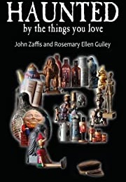 Haunted by the Things You Love (John Zaffis)