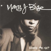 What&#39;s the 411? (Mary J. Blige, 1992)