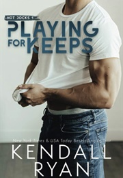 Playing for Keeps (Kendall Ryan)