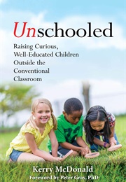 Unschooled (Kerry Mcdonald)