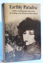 Earthly Paradise: Colette's Autobiography (Robert Phelps)