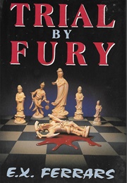 Trial by Fury (Elizabehth (E. X.) Ferrars)