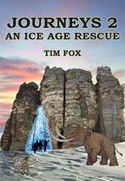 Journeys 2: An Ice Age Rescue (Tim Fox)