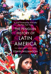 The Penguin History of Latin America (Edwin Williamson)