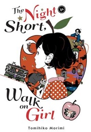 The Night Is Short, Walk on Girl (Tomihiko Morimi)