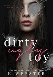 Dirty Ugly Toy (K. Webster)