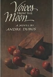 Voices From the Moon (Andre Dubus)