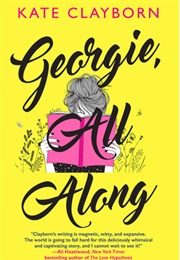 Georgie, All Along (Kate Clayborn)