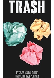 Trash (Sylvia Aguilar-Zéleny)