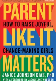 Parent Like It Matters (Janice Johnson Dias)