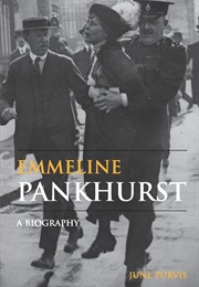 Emmeline Pankhurst: A Biography (June Purvis)