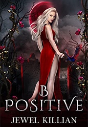 B Positive (Jewel Killian)