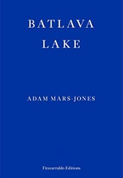 Batlava Lake (Adam Mars-Jones)