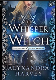 The Whisper Witch (Alyxandra Harvey)
