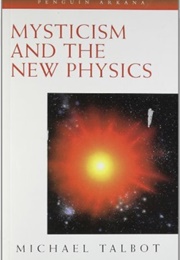 Mysticism and the New Physics (Michael Talbot)