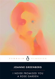 I Never Promised You a Rose Garden (Joanne Greenberg)