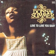 Donna Summer, "Love to Love You Baby"