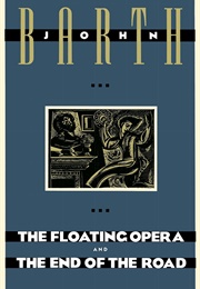 The Floating Opera and the End of the Road (John Barth)