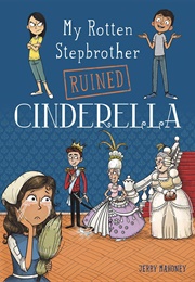 My Rotten Stepbrother Ruined Cinderella (Jerry Mahoney)
