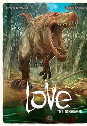 Love: The Dinosaur (Frederic Brremaud)