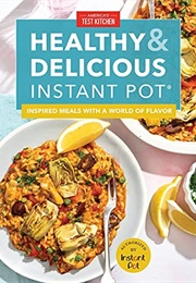 Healthy and Delicious Instant Pot (America's Test Kitchen)