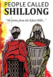 People Called Shillong (Nisha Nair-Gupta)