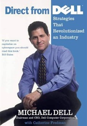 Direct From Dell: Strategies That Revolutionized an Industry (Michael Dell)