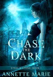 Chase the Dark (Annette Marie)