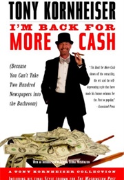 I'm Back for More Cash (Tony Kornheiser)