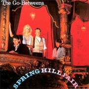 Spring Hill Fair - The Go-Betweens