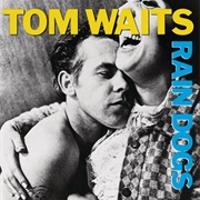 Tom Waits - Rain Dogs (1985)
