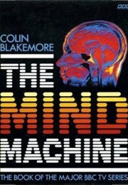 The Mind Machine (Colin Blakemore)