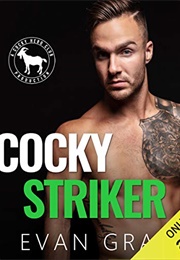 Cocky Striker (Evan Grace)
