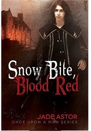 Snow Bite, Blood Red (Jade Astor)