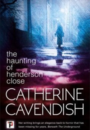 The Haunting of Henderson Close (Catherine Cavendish)