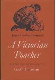 A Victorian Poacher : James Hawker's Journal (Garth Christian, Ed.)