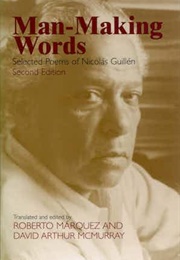 Man-Making Words (Nicolas Guillen)