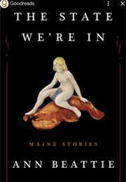 The State We're In: Maine Stories (Ann Beattie)