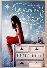 La Verdad De Rosie (Katie Dale)