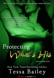 Protecting What's His (Tessa Bailey)