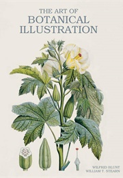 The Art of Botanical Illustration (Wilfrid Blunt)