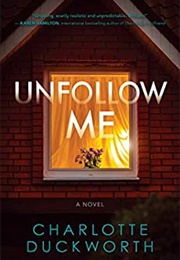 Unfollow Me (Charlotte Duckworth)
