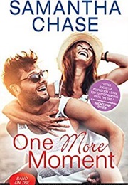 One More Moment (Samantha Chase)