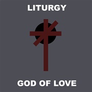 Liturgy - God of Love