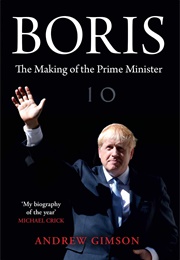 Boris, the Making of  Prime Minister (Andrew Gimson)