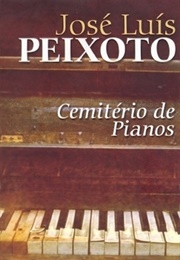 Cemitério De Pianos (José Luís Peixoto)