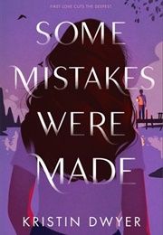 Some Mistakes Were Made (Kristin Dwyer)