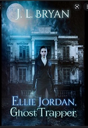 Ellie Jordan, Ghost Trapper (J. L. Bryan)